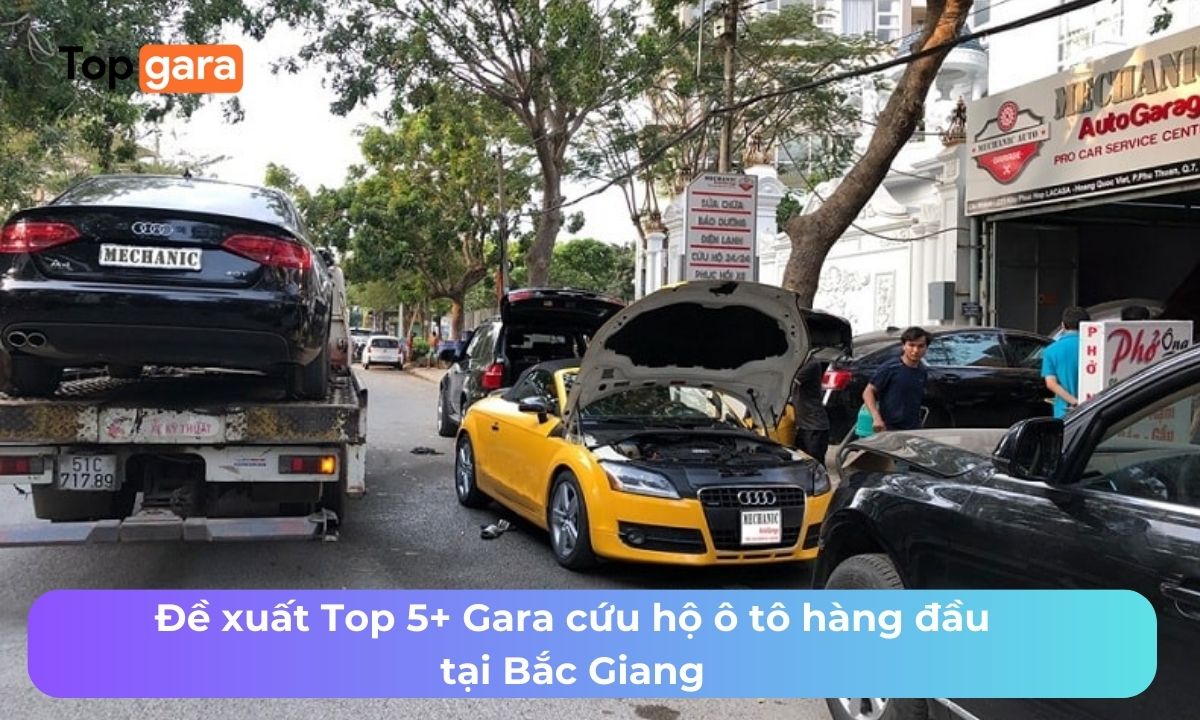 Đề xuất Top 5+ Gara cứu hộ ô tô hàng đầu tại Bắc Giang