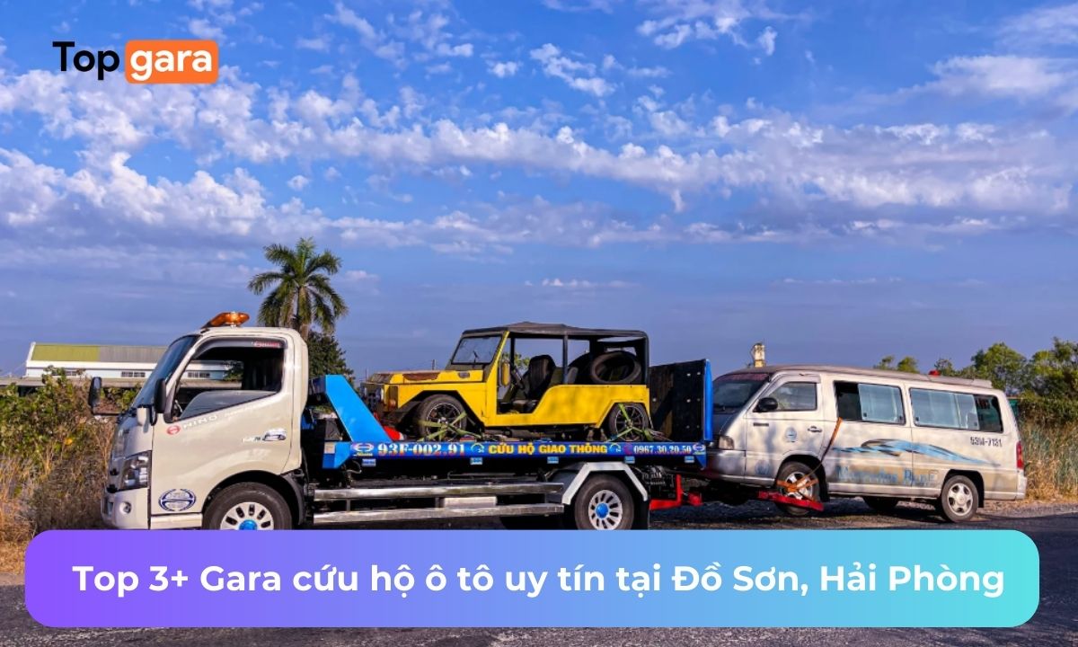 Top 3+ Gara cứu hộ ô tô uy tín tại Đồ Sơn, Hải Phòng