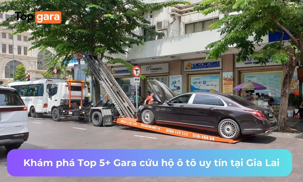 Khám phá Top 5+ Gara cứu hộ ô tô uy tín tại Gia Lai