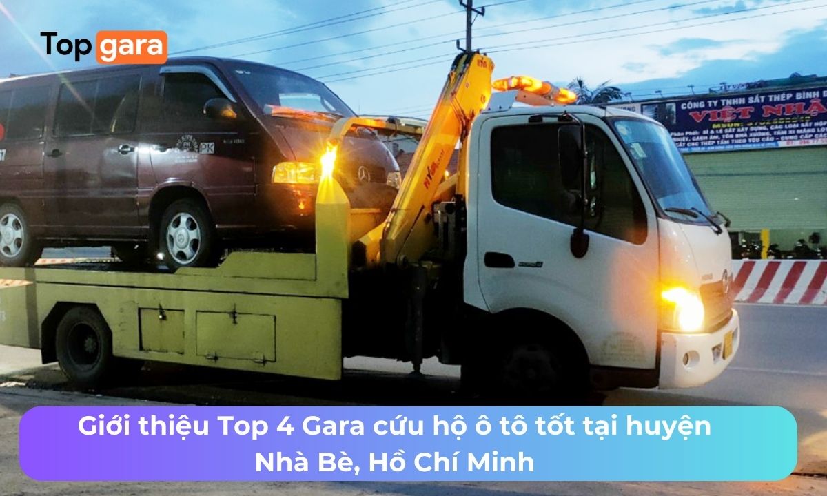 Giới thiệu Top 4 Gara cứu hộ ô tô tốt tại huyện Nhà Bè, Hồ Chí Minh