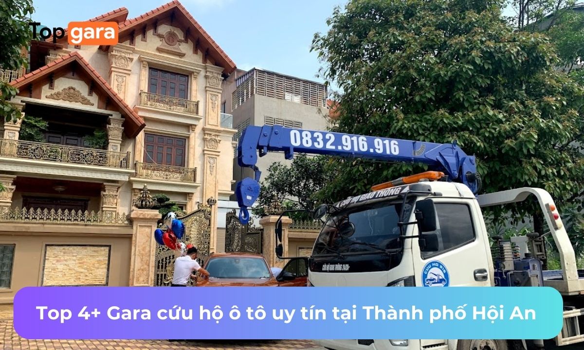 Top 4+ Gara cứu hộ ô tô uy tín tại Thành phố Hội An