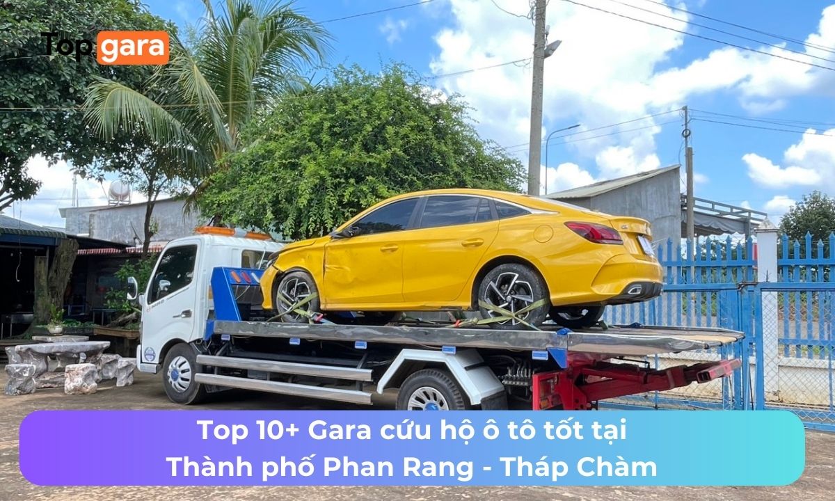 Top 10+ Gara cứu hộ ô tô tốt tại Thành phố Phan Rang - Tháp Chàm