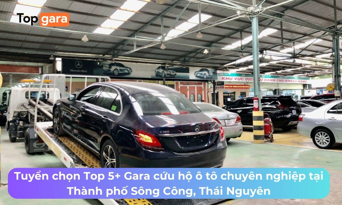 Tuyển chọn Top 5+ Gara cứu hộ ô tô chuyên nghiệp tại Thành phố Sông Công, Thái Nguyên