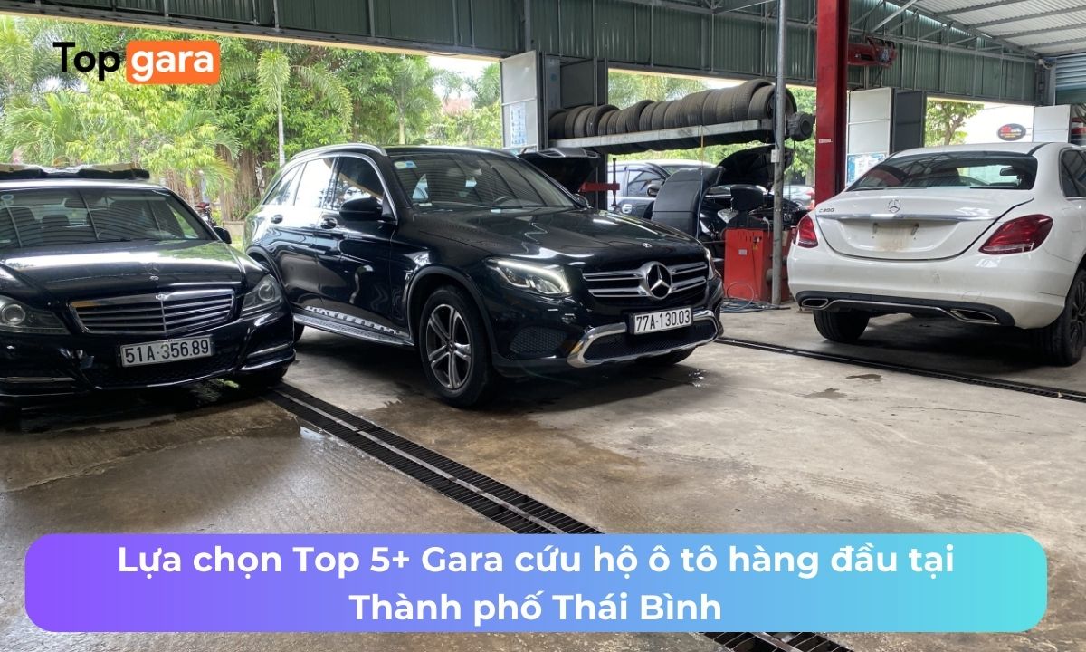 Lựa chọn Top 5+ Gara cứu hộ ô tô hàng đầu tại Thành phố Thái Bình