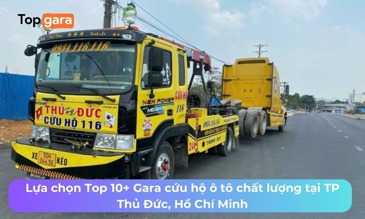 Lựa chọn Top 10+ Gara cứu hộ ô tô chất lượng tại TP Thủ Đức, Hồ Chí Minh