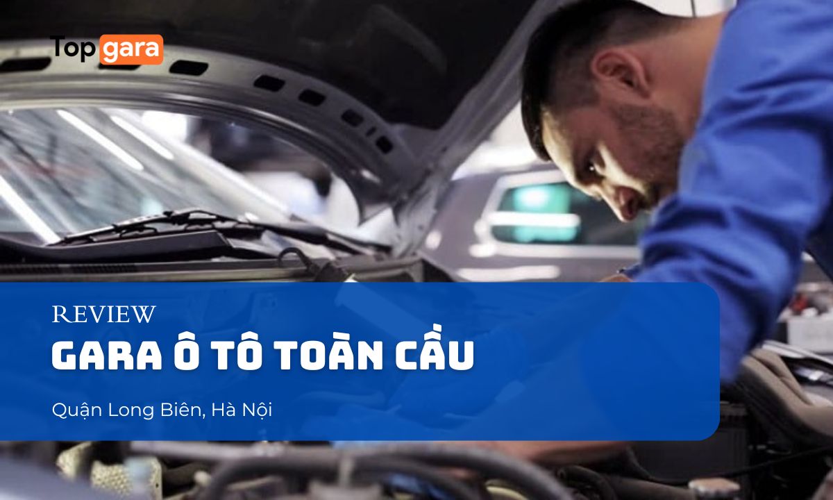 Gara ô tô Toàn Cầu tại Quận Long Biên, Hà Nội