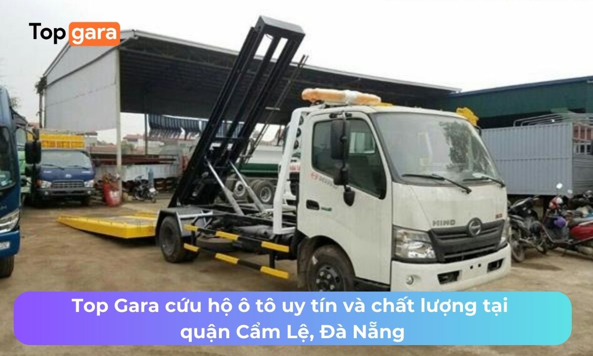 Top Gara cứu hộ ô tô uy tín và chất lượng tại quận Cẩm Lệ, Đà Nẵng