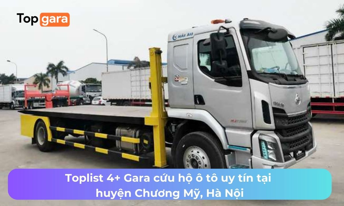 Toplist 4+ Gara cứu hộ ô tô uy tín tại huyện Chương Mỹ, Hà Nội