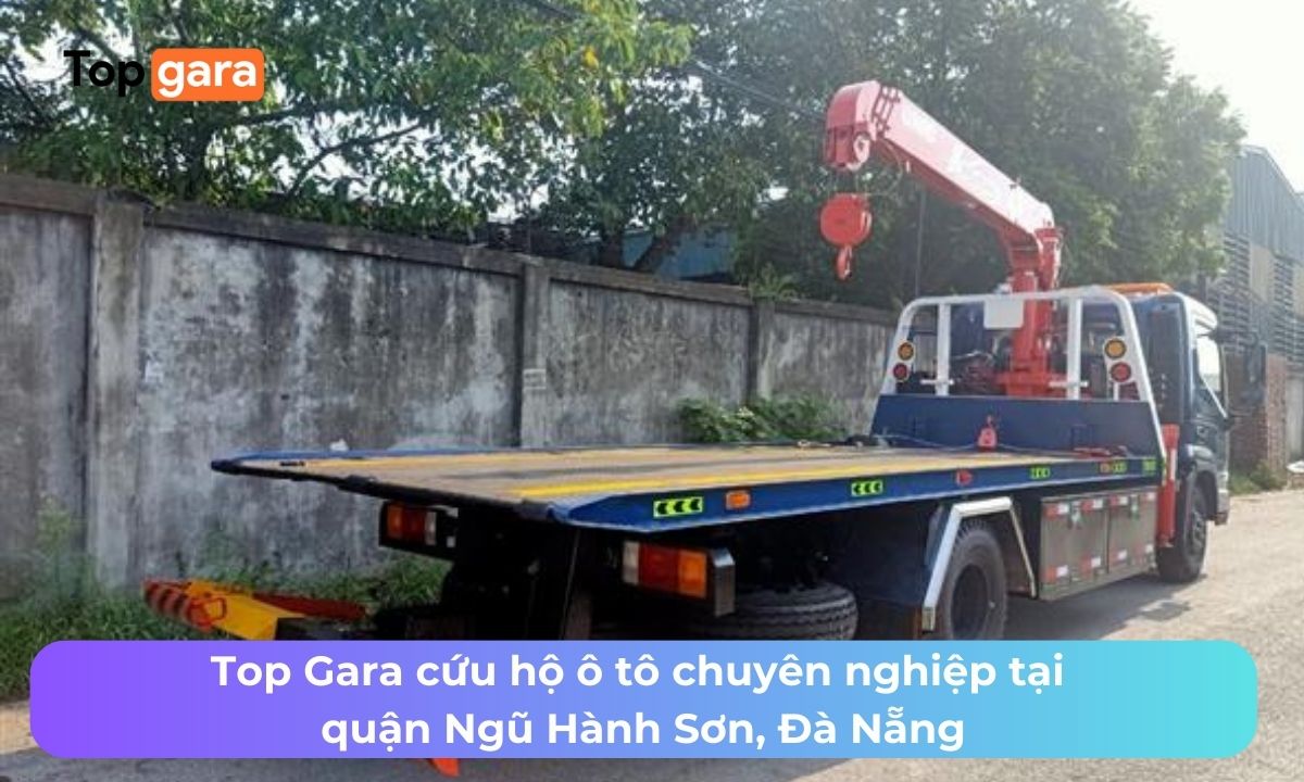 Top Gara cứu hộ ô tô chuyên nghiệp tại quận Ngũ Hành Sơn, Đà Nẵng