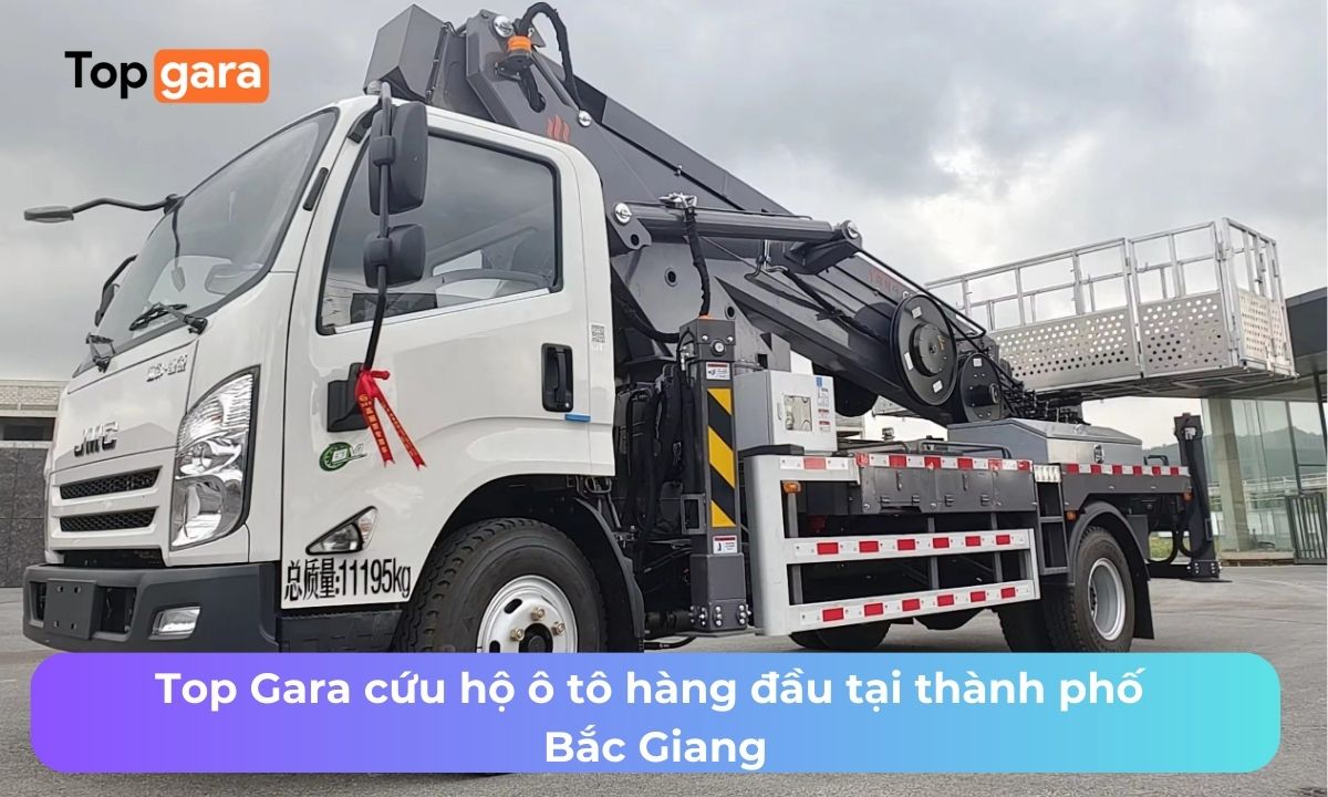Top Gara cứu hộ ô tô hàng đầu tại thành phố Bắc Giang