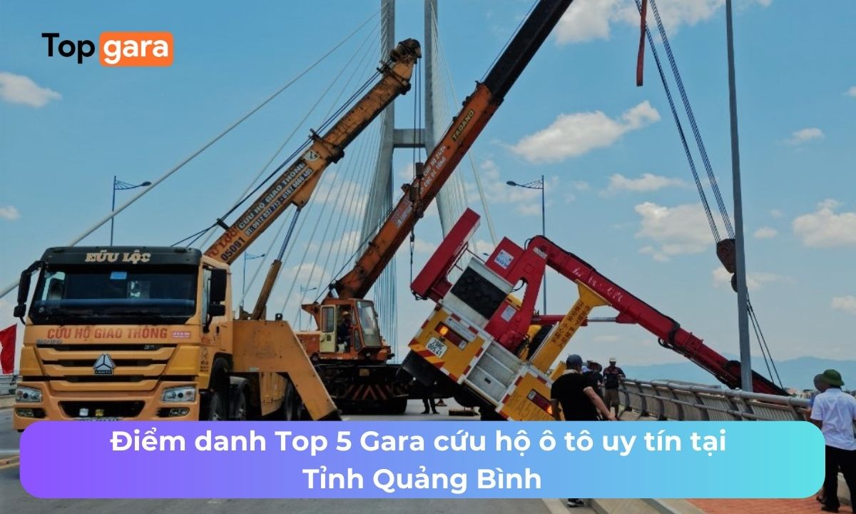 Điểm danh Top 5 Gara cứu hộ ô tô uy tín tại Tỉnh Quảng Bình
