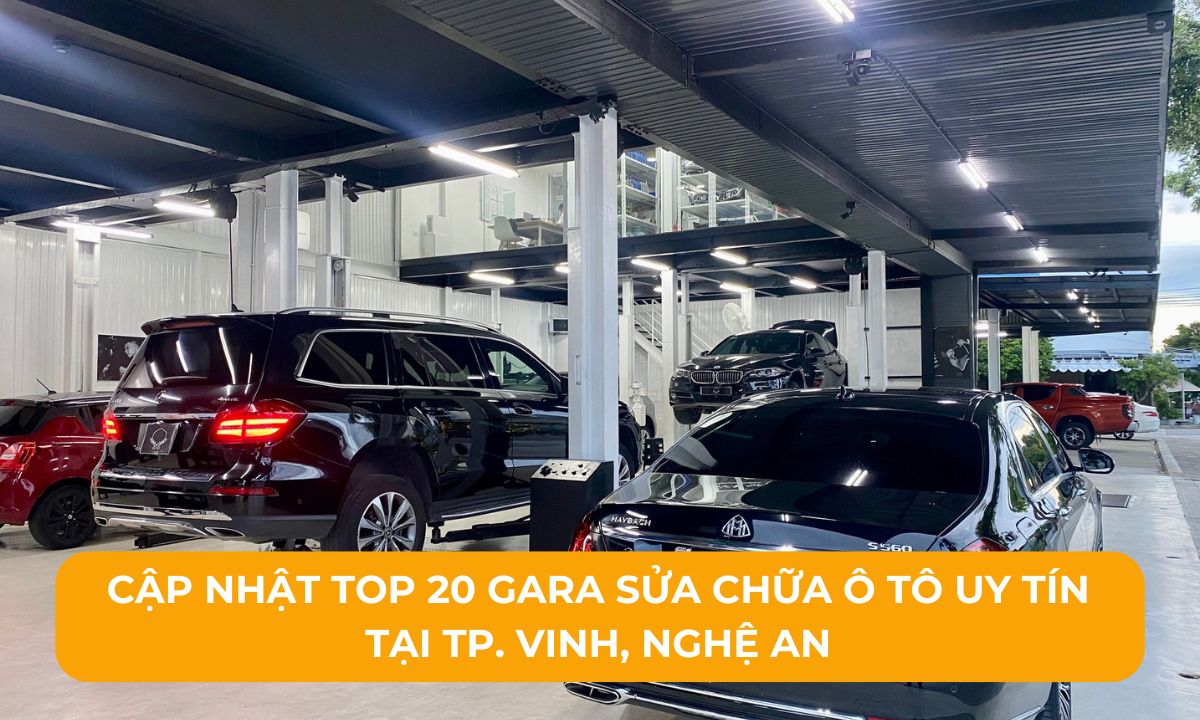 Cập nhật Top 20 Gara sửa chữa ô tô uy tín tại TP. Vinh, Nghệ An
