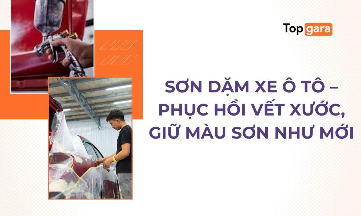 Sơn dặm xe ô tô – Phục hồi vết xước, giữ màu sơn như mới