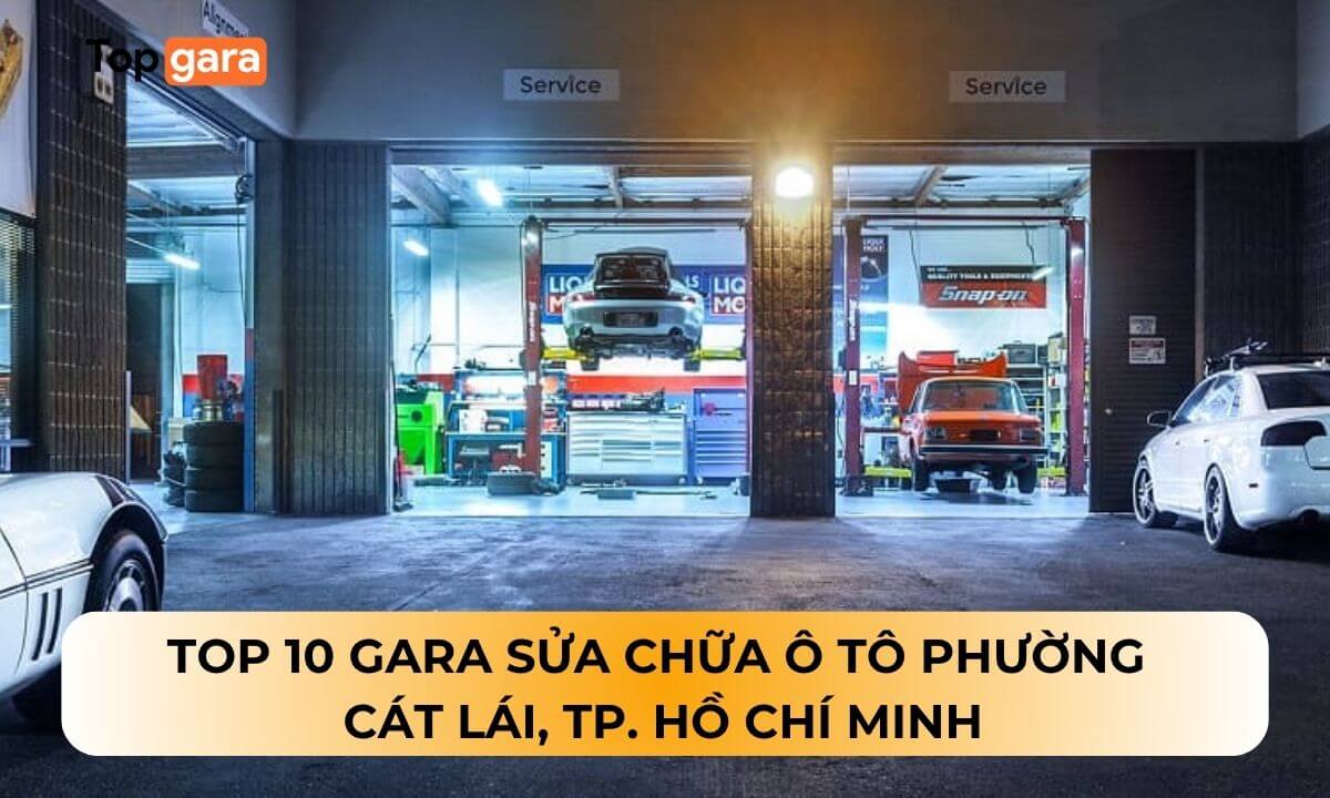 Top 10 Gara sửa chữa ô tô phường Cát Lái, TP. Hồ Chí Minh