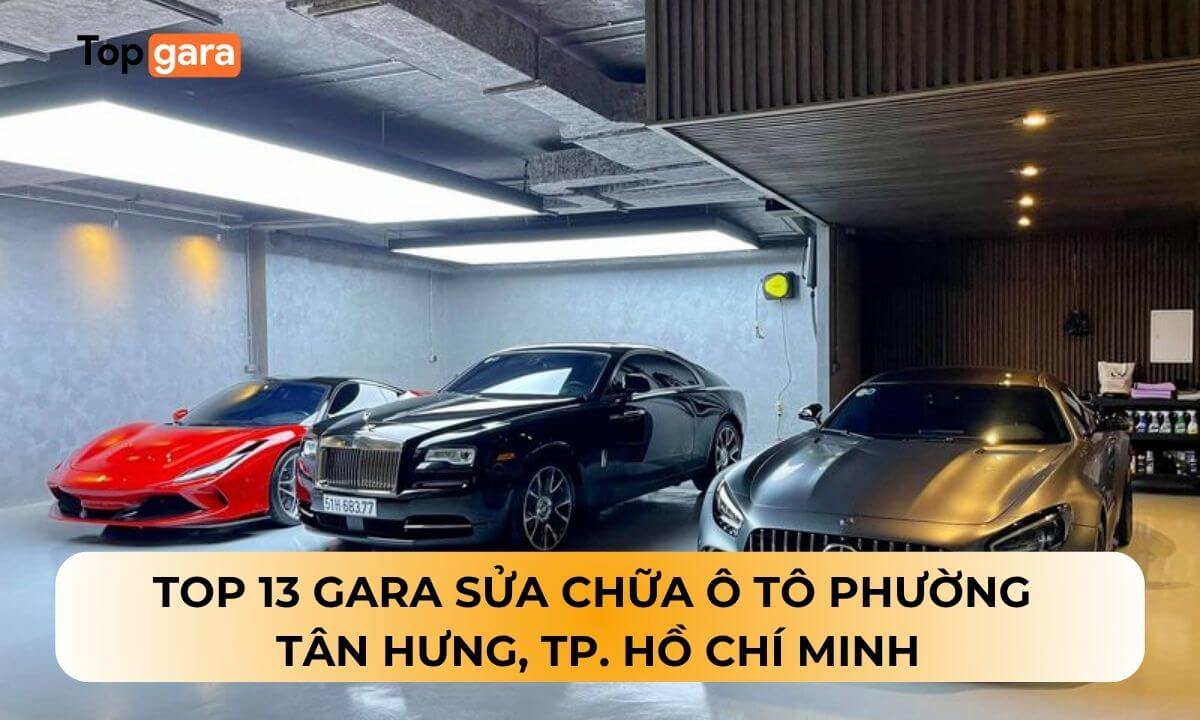 Top 13 Gara sửa chữa ô tô Phường Tân Hưng, TP. Hồ Chí Minh