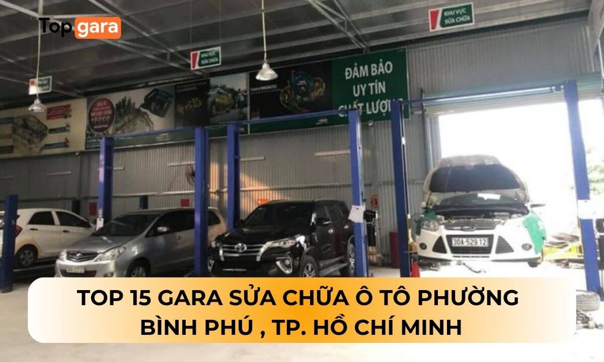 Top 15 Gara sửa chữa ô tô Phường Bình Phú , TP. Hồ Chí Minhv
