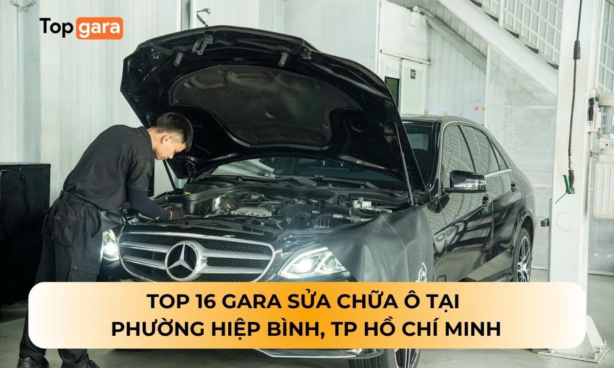 TOP 16 gara sửa chữa ô tại phường Hiệp Bình, TP Hồ Chí Minh
