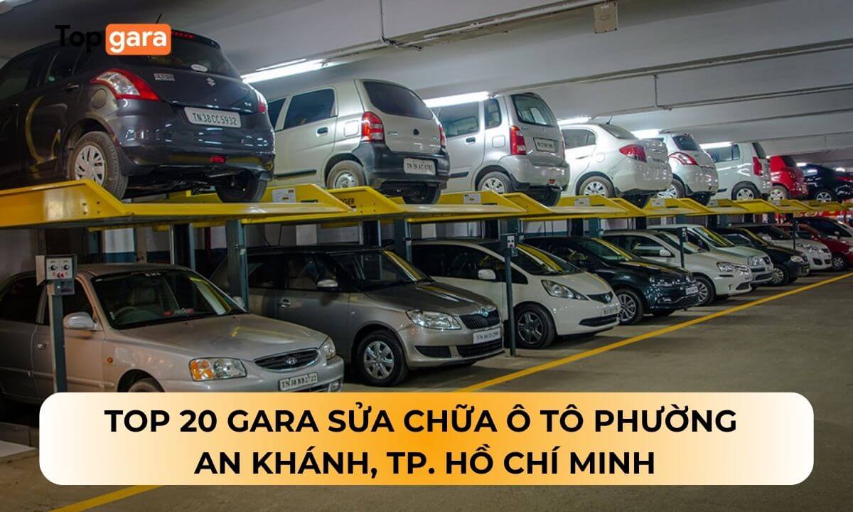 Top 20 Gara sửa chữa ô tô Phường An Khánh, TP. Hồ Chí Minh