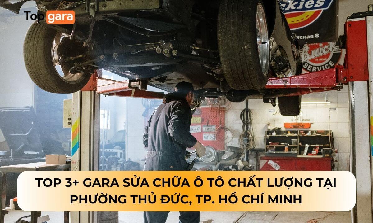 Top 3+ Gara sửa chữa ô tô chất lượng tại Phường Thủ Đức, TP. Hồ Chí Minh