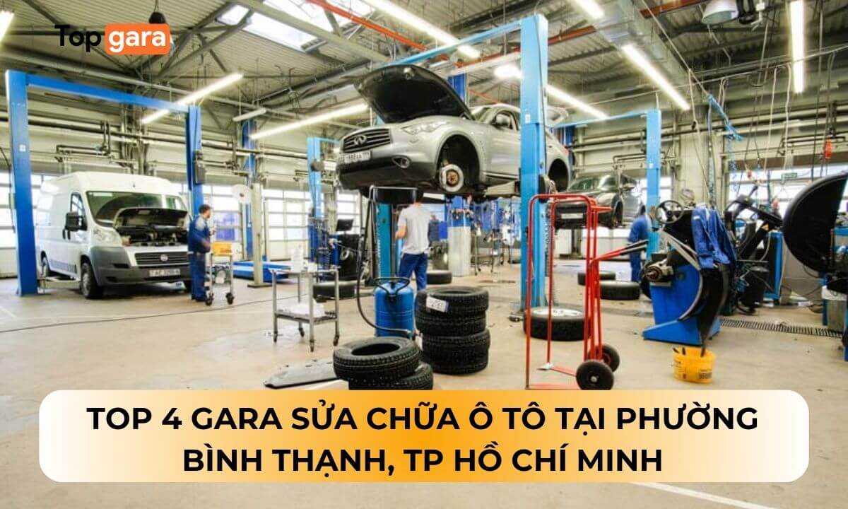 Top 4 Gara sửa chữa ô tô tại phường Bình Thạnh, TP Hồ Chí Minh