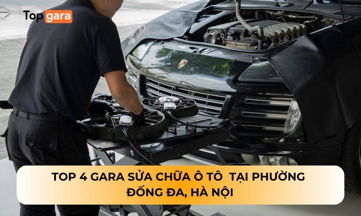 Top 4 Gara sửa chữa ô tô tại Phường Đống Đa, Hà Nội