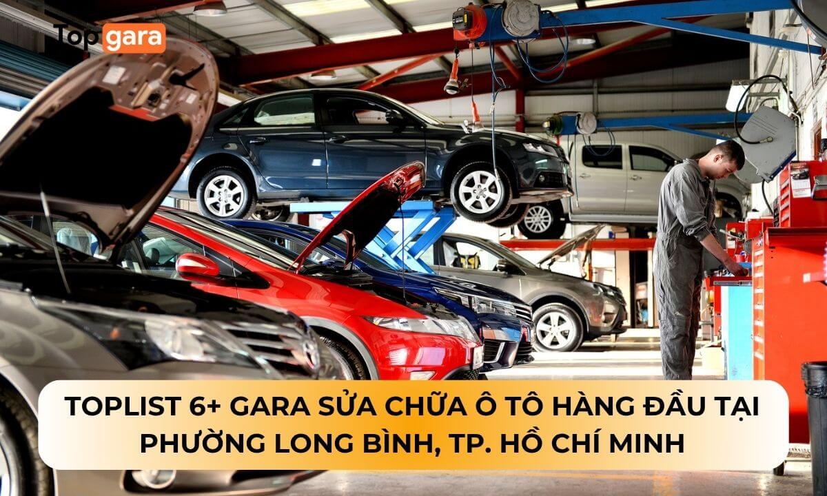 Toplist 6+ Gara sửa chữa ô tô hàng đầu tại Phường Long Bình, TP. Hồ Chí Minh