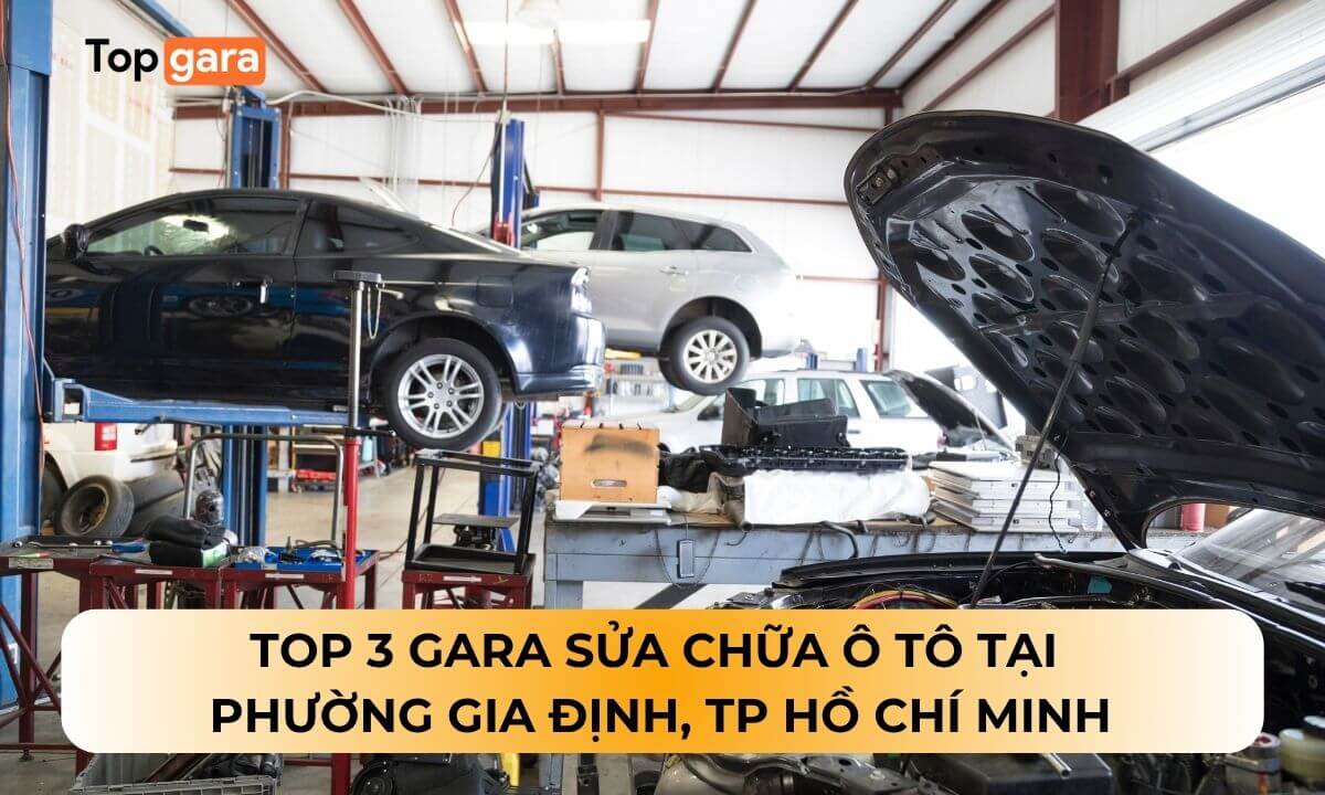 Top 3 Gara sửa chữa ô tô tại phường Gia Định, TP Hồ Chí Minh
